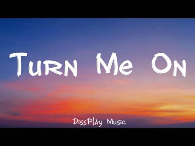 Turn Me On